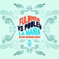 La Manía - Fuldner, Pooley, David Herrero