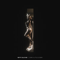 Come a Little Closer - Sep, Elle Vee