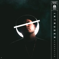 Intruder - Alex Faith, Tedashii