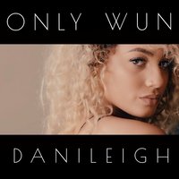 Only Wun - DaniLeigh