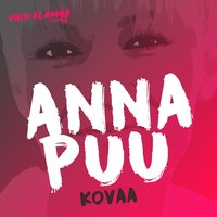 Kovaa (Vain elämää kausi 5) - Anna Puu