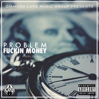 Fuckin Money - Problem