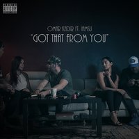 Got That from You - Omar Kadir, Iamsu!
