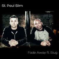Fade Away - St. Paul Slim, Slug