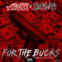 For The Bucks - Mozzy, Skeme