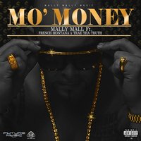 Mo' Money - Mally Mall, French Montana, Trae Tha Truth