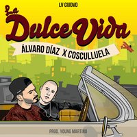 La Dulce Vida - Alvaro Diaz, Cosculluela