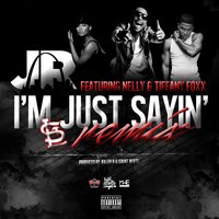 I'm Just Sayin' - Junior, Nelly, Tiffany Foxx