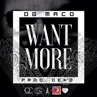 Want More - OG Maco