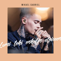 Lumi Teki Enkelin Eteiseen - Mikael Gabriel