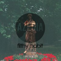 Filthy Habit - AZEDIA