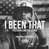 I Been That - Show Banga, Sage The Gemini