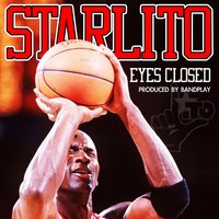 Eyes Closed - Starlito