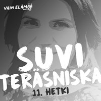 11. Hetki (Vain elämää kausi 5) - Suvi Teräsniska