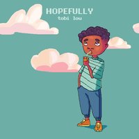 Hopefully - tobi lou