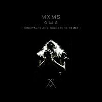 Omg - Sidewalks and Skeletons, MXMS