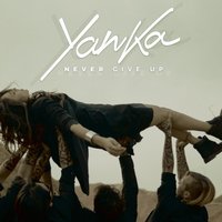 Never Give Up - Yanka