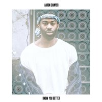 Know You Better - Aaron Camper