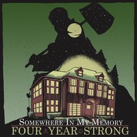 Somewhere in My Memory - Four Year Strong