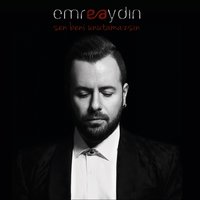 Sen Beni Unutamazsın - Emre Aydın