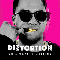 On A Wave - Diztortion, Avelino