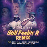 Still Feelin' It - Mistah F.A.B., Snoop Dogg, G-Eazy