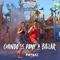 Cuando Se Pone a Bailar - Rombai