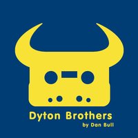 Dyton Brothers - Dan Bull