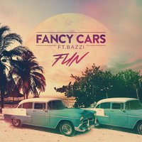 Fun - Fancy Cars, Bazzi