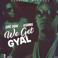 We Get Gyal - Ding Dong, Aidonia
