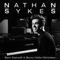 Have Yourself A Merry Little Christmas - Nathan Sykes