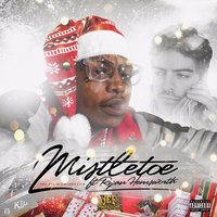 Mistletoe - Nef The Pharaoh, Ryan Hemsworth