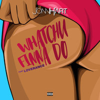 Whatchu Finna Do - LoveRance