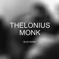 Ask Me Now - Thelonious Monk