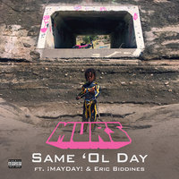 Same 'Ol Day - Murs, ¡MAYDAY!, Eric Biddines