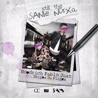 Still the Same Nigga - HoodRich Pablo Juan, Skippa Da Flippa