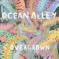 Overgrown - Ocean Alley