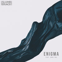 Enigma - SLUMBERJACK, GRRL PAL