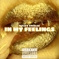 In My Feelings - Haley Smalls
