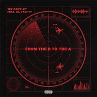 From The D To The A - Tee Grizzley, Lil Yachty