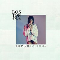 Get Into It - Boston Bun, Loreen