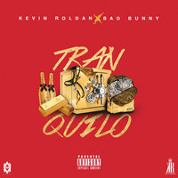 Tranquilo - Kevin Roldán, Bad Bunny