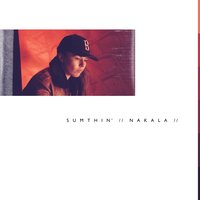 Sumthin' - Nakala