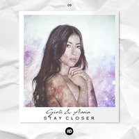 Stay Closer - Giolì & Assia