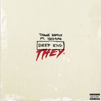 Deep End - THEY., Thane, IshDARR