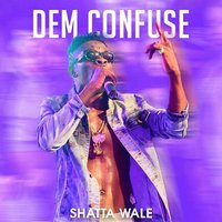Dem Confuse - Shatta Wale