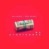 Me Acostumbre - Arcangel
