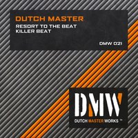 Resort to the Beat - Dutch Master