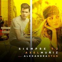Siempre tú - Axel Muñiz, Alexandra Stan