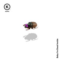 Baby I'm Dead Inside - KOPPS